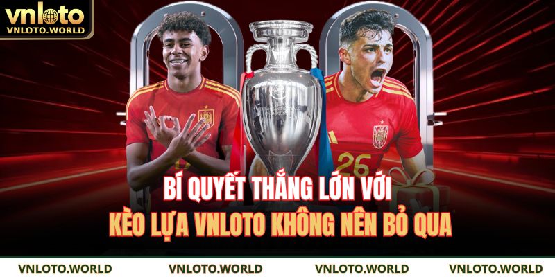 kèo lựa VNLOTO