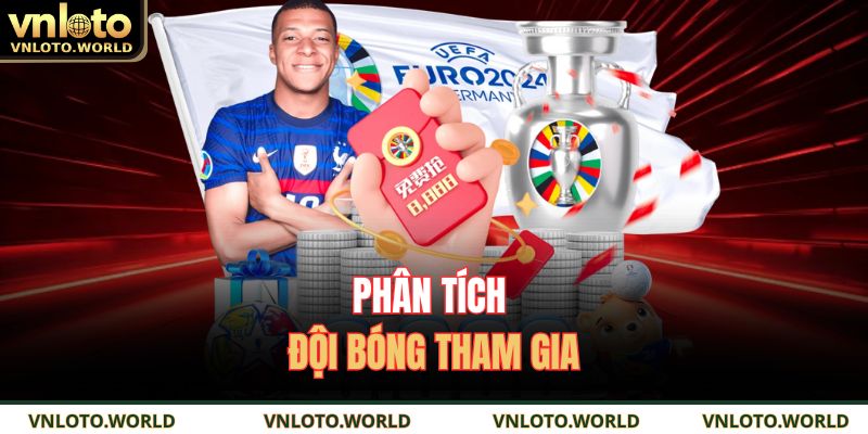 Phân tích đội bóng tham gia